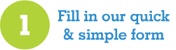 Fill in our quick & simple form